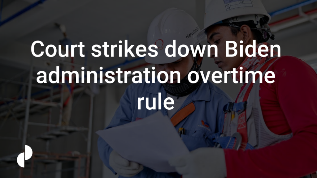 Court strikes down Biden administration overtime rule