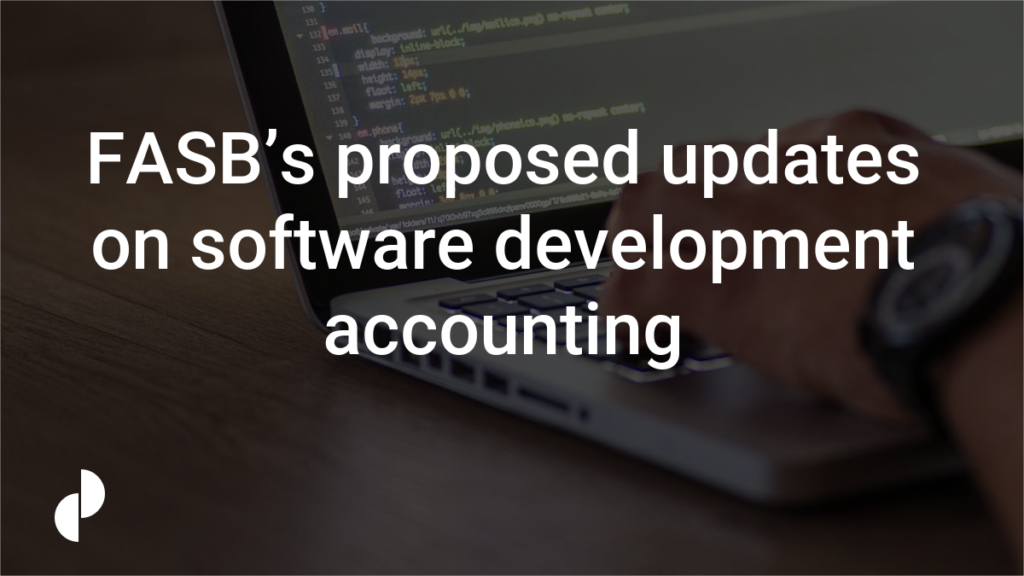 FASB’s proposed updates on software development accounting