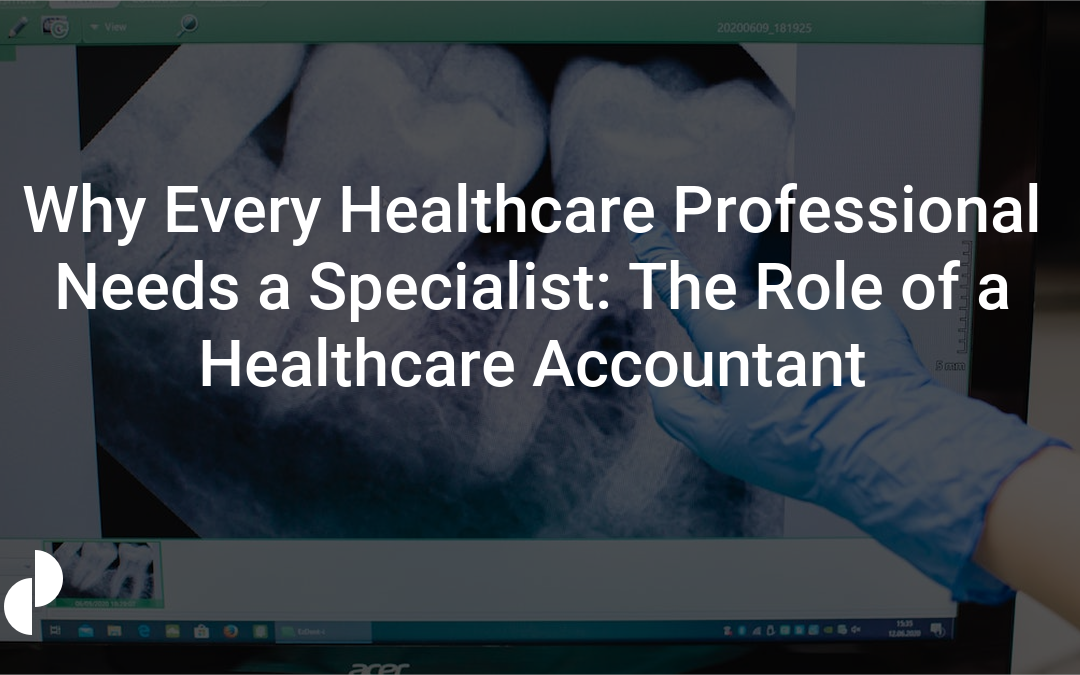 Why Every Healthcare Professional Needs a Specialist: The Role of a Healthcare Accountant